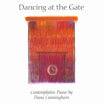 Dancing At The Gate by Dana Cunningham