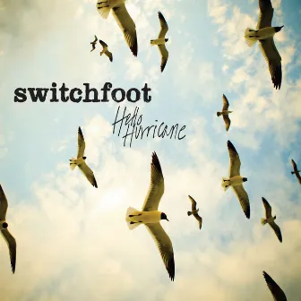 Hello Hurricane (Deluxe Edition) by Switchfoot