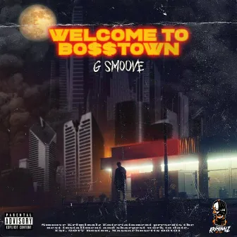 Welcome To Bo$$town by G Smoove