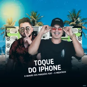 Toque do Iphone by O Gravão dos Paredões