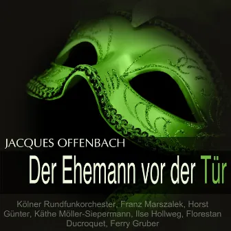 Offenbach: Der Ehemann vor der Tür by Unknown Artist