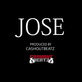 Jose by CashoutBeatz