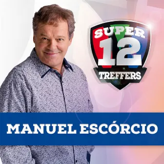 Super 12 Treffers by Manuel Escorcio