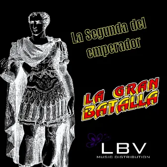 La segunda del emperador by La Gran Batalla