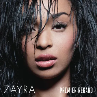 Premier regard by Zayra