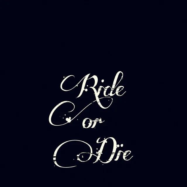 Ride Or Die