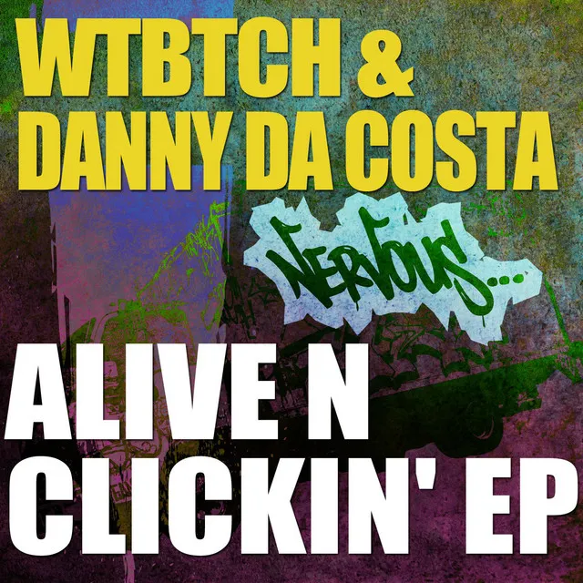 Alive N Clickin' - Original Mix