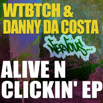 Alive N Clickin' EP by Danny Da Costa