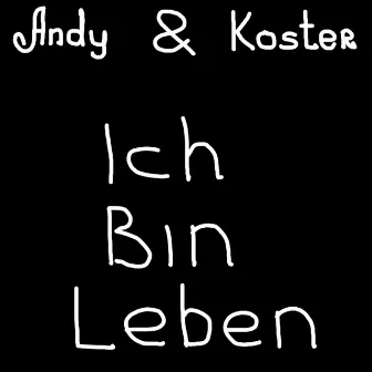 Ich Bin Leben by Koster