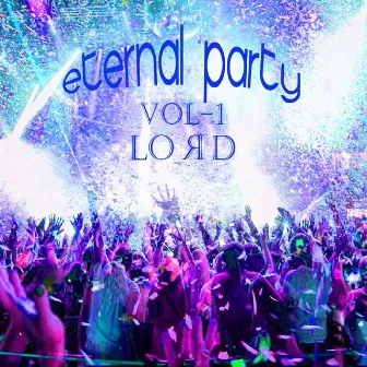 Eternal Party by Lord