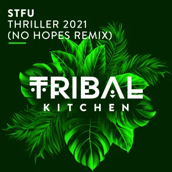 Thriller 2021 (No Hopes Remix) by STFU