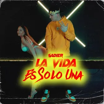 La Vida Es Solo Una by Sadier The Sensation