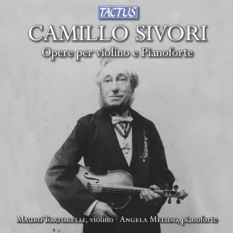 Sivori: Violin and Piano Works by Camillo Sivori