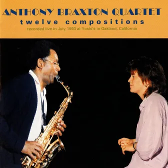 Anthony Braxton Quartet: Twelve Compositions by Anthony Braxton Quartet