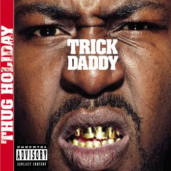 Thug Holiday (Explicit Version) by Trick Daddy