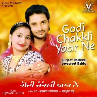 Godi Chakkli Yaar Ne by Lovepreet Babbu