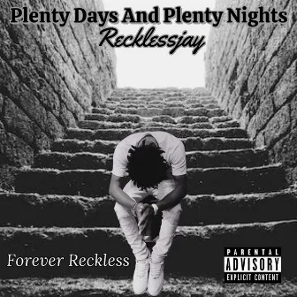 Plenty Days And Plenty Nights by Recklessjay