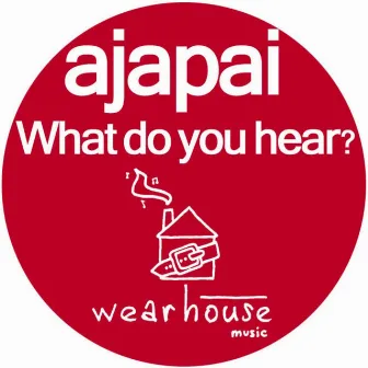 What Do You Hear? by Ajapai