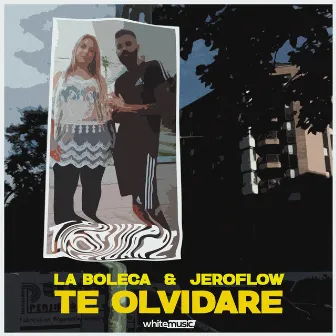 Te Olvidaré by La Boleca & JeroFlow