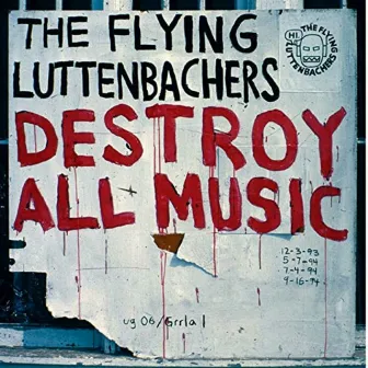 Destroy All Music Revisited by The Flying Luttenbachers