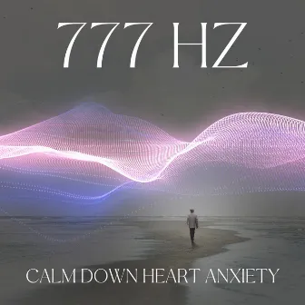 777 Hz Calm Down Heart Anxiety: Miracle Nerves Healing Frequency, Pain Relief, DNA Repair by Anti Stress Music Zone