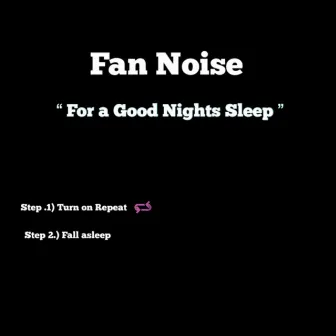 Fann Noise For Sleep by Fan Noise