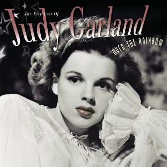 Over The Rainbow The Very Best Of Judy Garland by Judy Garland