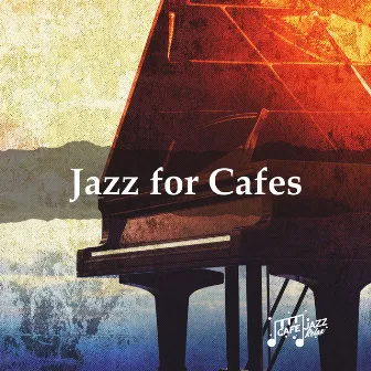 Jazz for Cafes by Cafe Jazz Relax