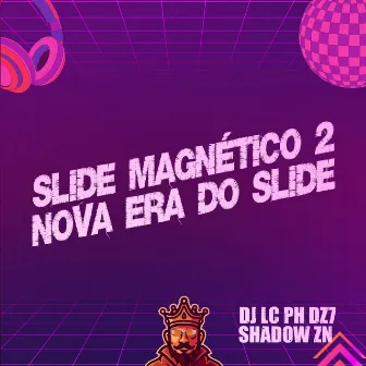 Slide Magnético 2 - Nova Era do Slide by DJ LC PH DZ7