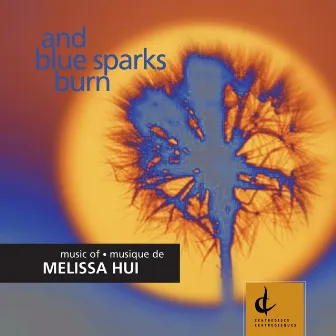 Hui, M.: And Blue Sparks Burn by Melissa Hui