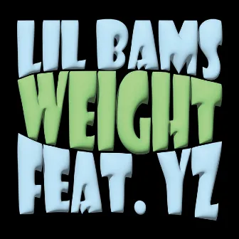 Weight by Lil' Bams