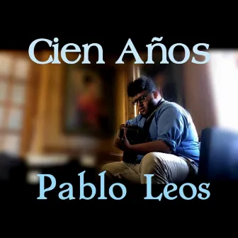 Cien Años by Pablo Leos