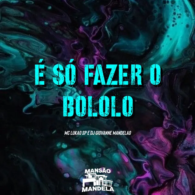 É Só Fazer o Bololo