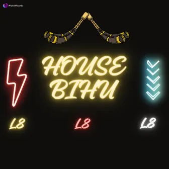 House Bihu by L8