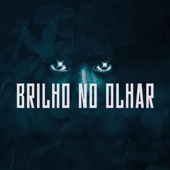 Brilho No Olhar by Mustha