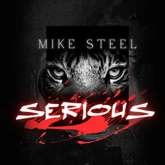 Serious by Mike Steel