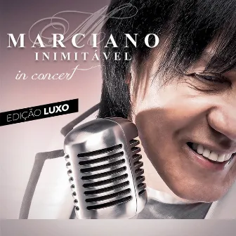 In Concert [Edição Luxo] (Ao Vivo) by Marciano Inimitável