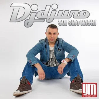 Svi Smo Nashi by DJ Djuro