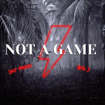 NOT A GAME by Jay Finnk