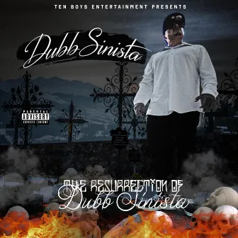 The Resurrection of Dubb Sinista by Dubb Sinista