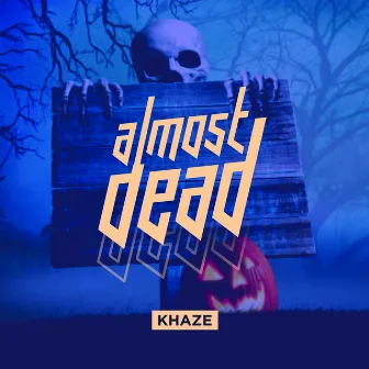 Almost Dead by Khaze