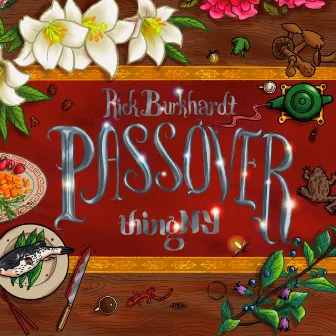 Rick Burkhardt: Passover by Rick Burkhardt