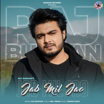 Jab Mil Jao by Raj Barman