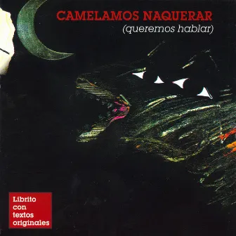 Camelamos Naquerar (Queremos Hablar) by Antonio Cuevas