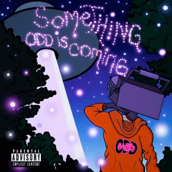 SOMETHING ODD IS COMING by Odd Mojo