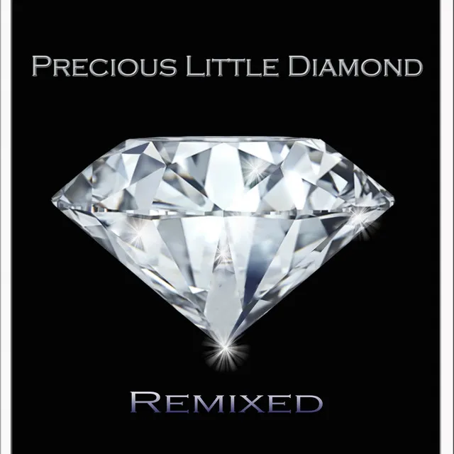 Precious Little Diamond (Remix)