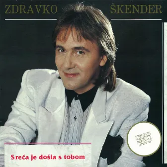 Sreća Je Došla S Tobom by Zdravko Skender