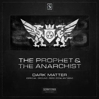 Dark Matter (Official Ground Zero 2014 Anthem) by The Anarchist