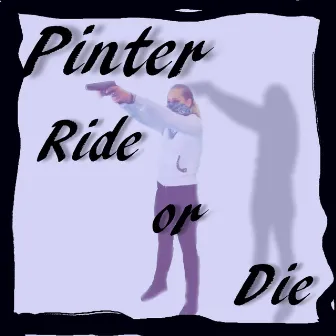 Ride or Die by Pinter