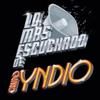 Lo Más Escuchado De by Grupo Yndio